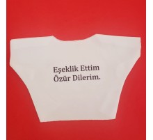 Eşeklik Ettim Yazılı Oyuncak Tişörtü